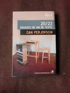 20/22, DOUAZECI DE ANI DE TEXTE - DAN PERJOVSCHI