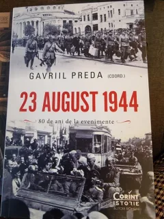 23 august 1944. 80 de ani de la evenimente - Gavriil Preda
