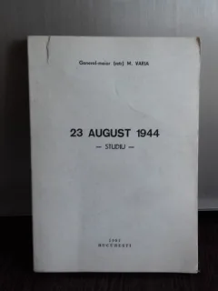 23 AUGUST 1944. STUDIU - M. VARIA