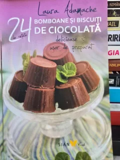 24 DE RETETE BOMBOANE SI BISCUITI DE CIOCOLATA  - LAURA ADAMACHE
