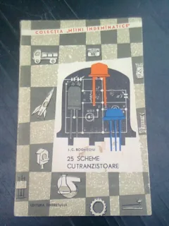 25 SCHEME CU TRANZISTOARE - I.C. BOGHITOIU
