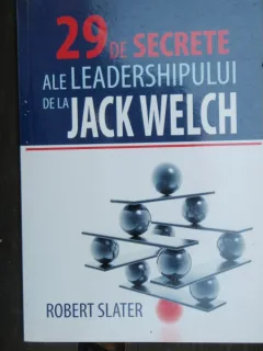 29 DE SECRETE ALE LEADERSHIPULUI DE LA JACK WELCH