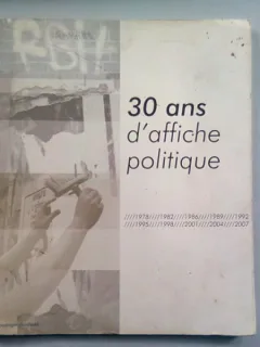 30 ANS D AFFICHE POLITIQUE   (30 DE ANI DE AFISE POLITICE)