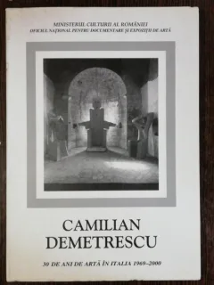 30 DE ANI DE ARTA IN ITALIA 1969 -2000 - CAMILIAN DEMETRESCU