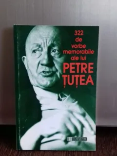322 DE VORBE MEMORABILE ALE LUI PETRE TUTEA
