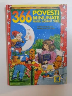 366 POVESTI MINUNATE PENTRU ADORMIT COPIII