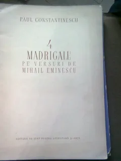 4 MADRIGALE PE VERSURU DE MIHAIL EMINESCU - PAUL CONSTANTINESCU   (PARTITURA)