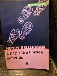 4 pasi catre linistea sufletului - Henry Kellerman