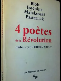 4 POETES DE LA REVOLUTION. Blok - Essénine - Maïakovski - Pasternak  (CARTE IN LIMBA FRANCEZA)