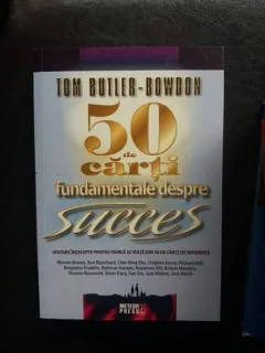 50 DE CARTI FUNDAMENTALE DESPRE SUCCES, DE TOM BUTLER-BOWDON