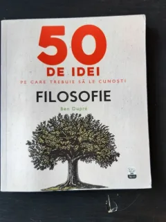 50 DE IDEI PE CARE TREBUIE SA LE CUNOSTI, FILOSOFIE - BEN DUPRE