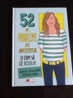 52 de probleme ale adolescentelor si cum sa le rezolvi - Alex Hooper Hodson