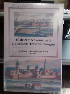 60 DE CANTECE ROMANESTI DIN COLECTIA TREUFEST PEREGRIN