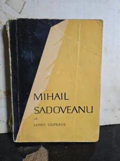 Mihail Sadoveanu - Const. Ciopraga