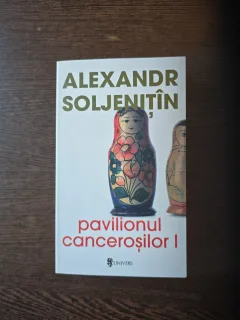 Pavilionul cancerosilor - Alexandr Soljenițîn - doua volume