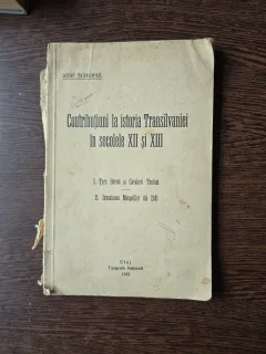 Contribuțiuni  la istoria Transilvaniei în secolele XII și XIII - Iosif Schiopul