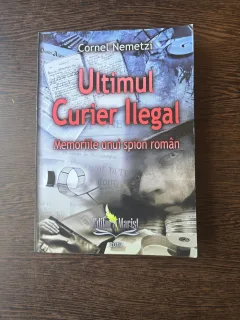 Ultimul Curier Ilegal - Cornel Nemetzi