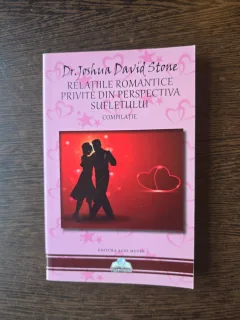 Relațiile romantice privite din perspectiva sufletului - Dr. Joshua David Stone