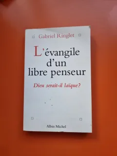 L’évangile d’un libre penseur - Gabriel Ringlet