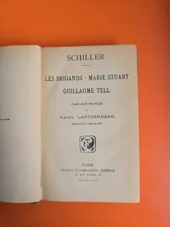 Les Brigands - Marie Stuart - Guillaume Tell - Friedrich Schiller