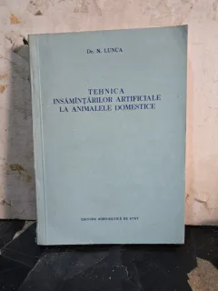 Tehnica însămânărilor artificiale la animalele domestice - Dr. N. Lunca