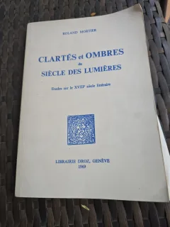 CLARTÉS et OMBRES du SIÈCLE DES LUMIÈRES - ROLAND MORTIER