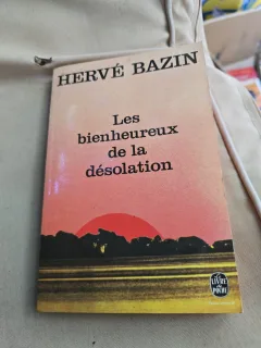 Les bienheureux de la désolation - Hervé Bazin