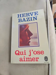 Qui jose aimer - Hervé Bazin