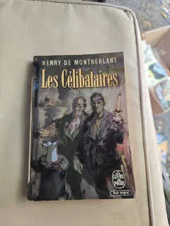 Les Célibataires - Henry de Montherlant
