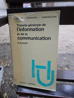 Théorie générale de l/information et de la communication - R. Escarpit