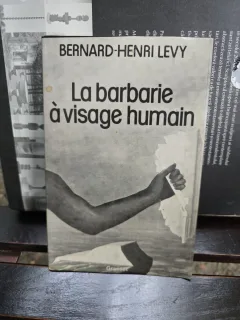 La barbarie à visage humain - Bernard-Henri Lévy