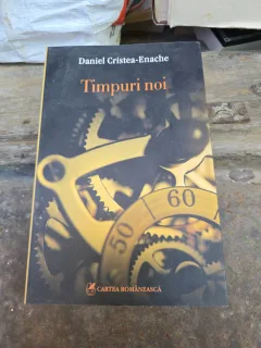 Timpuri noi - Daniel Cristea-Enache