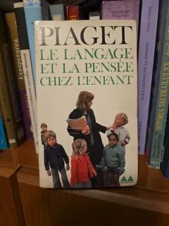 Le langage et la pensée chez l/enfant - Jean Piaget