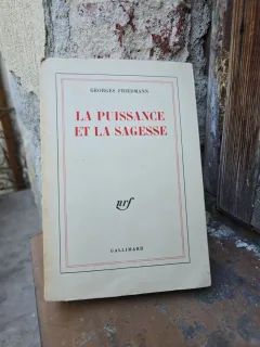 La puissance et la sagesse - Georges Friedmann
