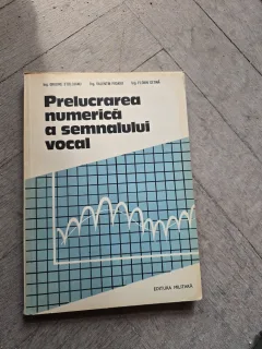 Prelucrarea numerică a semnalului vocal - Grigore Stolojan, Valentin Podaru, Florin Cetină