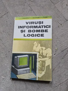 Viruși informatici și bombe logice - I. Odăgescu, I. Smeureanu, I. Roxin