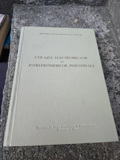 Utilajul electromecanic al întreprinderilor industriale - Ministerul Învățământului și Culturii