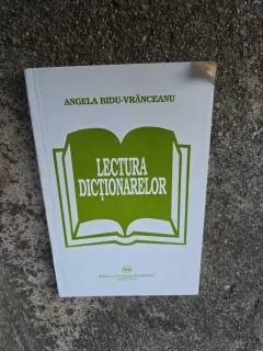 Lectura dicționarelor - Angela Bidu-Vrânceanu