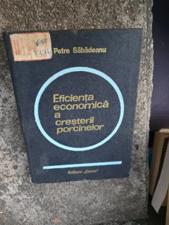 Eficiența economică a creșterii porcinelor - Petre Săbădeanu