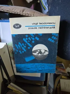 Poezie neîntreruptă - Virgil Teodorescu