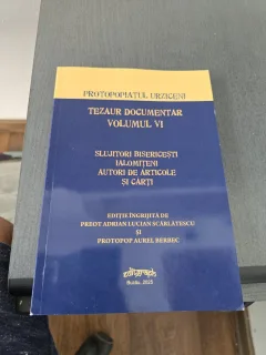 Tezaur documentar, Volumul VI - Preot Adrian Lucian Scarlatescu și Protopop Aurel Berbec