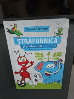 Străfurnica și prietenii săi Volumul 1 - Carmen Ivanov