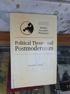 Political Theory and Postmodernism - Stephen K. White