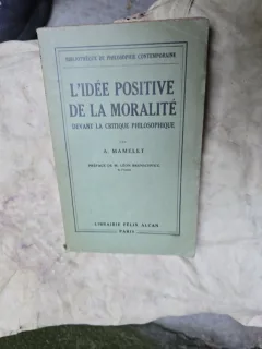 L/idée positive de la moralité devant la critique philosophique - A. Mamelet