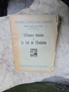 L/Exigence Idéaliste et Le Fait de l/Évolution - Édouard Le Roy
