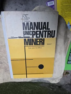 Manual unic pentru mineri - I. Bogdan, Gh. Sin, A. Budeanu, Kristen, P. Rădulescu (volume.1)