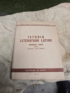 Istoria literaturii latine - Manual unic pentru clasa a XI-a Medie