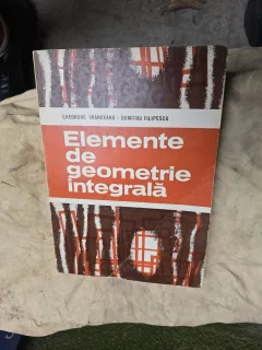 Elemente de geometrie integrală - Gheorghe Vrânceanu, Dumitru Filipescu
