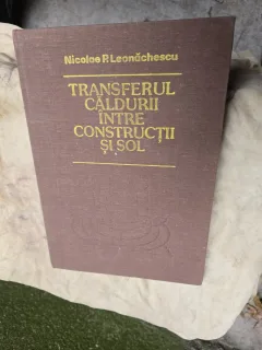 Transferul căldurii între construcții și sol - Nicolae P. Leonașescu