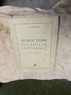 Lectii de teoria ecuatiilor integrale - I. G. Petrovschi